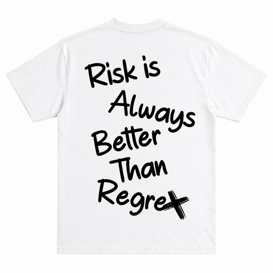 RISK IS BETTER THAN REGRET GRAPHIC T-SHIRT